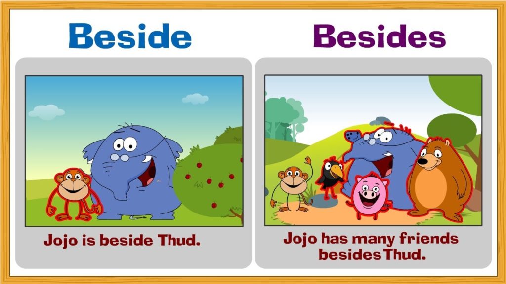 "Beside" or "Besides"